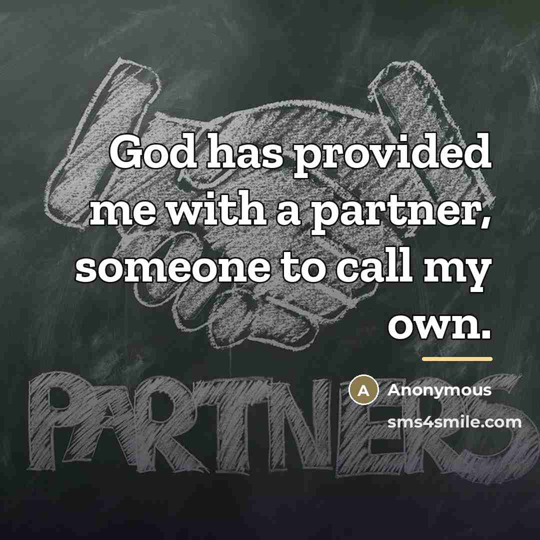 “God has provided me with a partner, someone to call…” quote by Anonymous