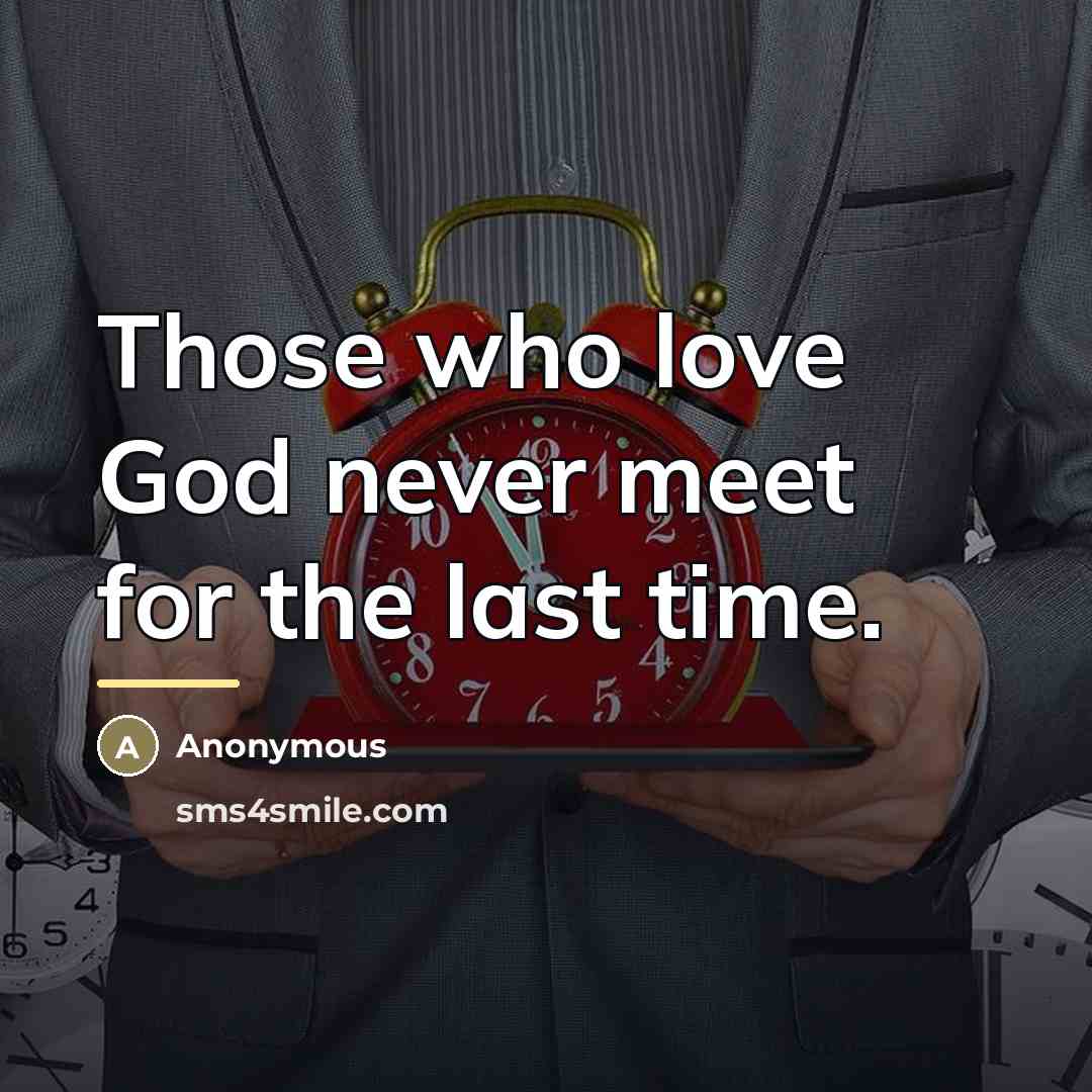 “Those who love God never meet for the last time.…” quote by Anonymous