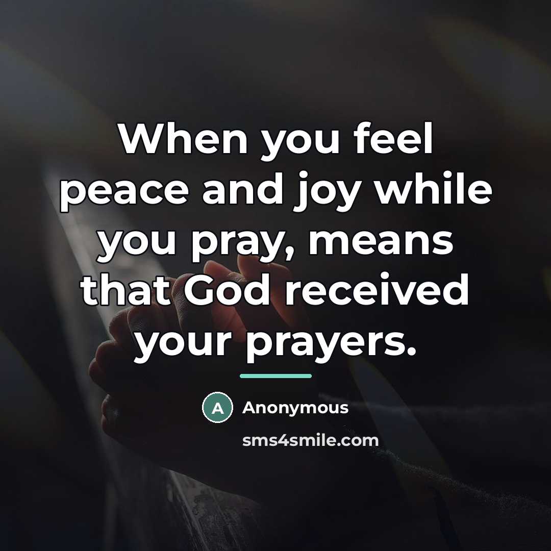“When you feel peace and joy while you pray, means…” quote by Anonymous