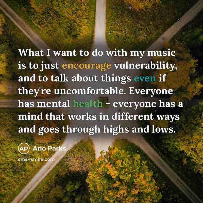 “What I want to do with my music is to…” quote by Arlo Parks