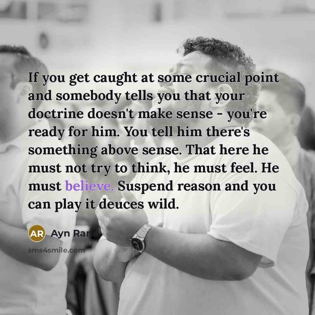 “If you get caught at some crucial point and somebody…” quote by Ayn Rand