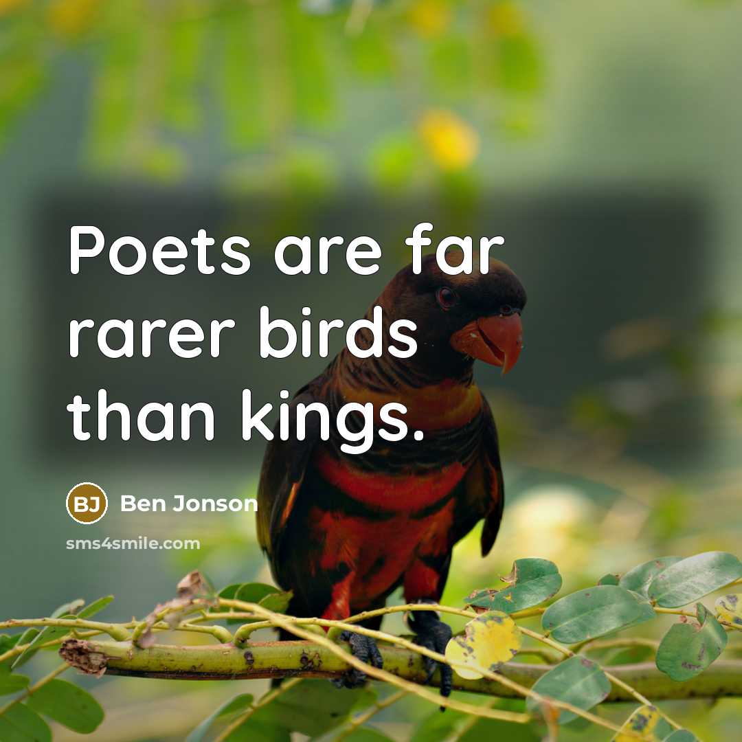 “Poets are far rarer birds than kings.…” quote by Ben Jonson