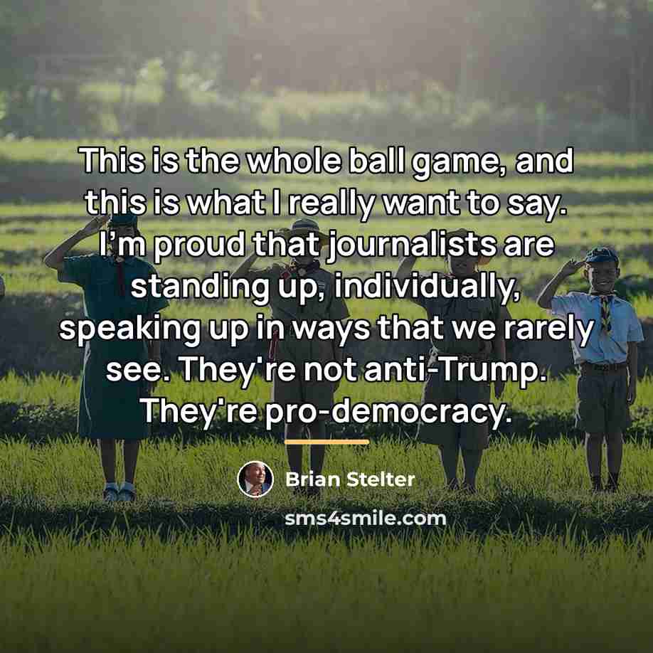 “This is the whole ball game, and this is what…” quote by Brian Stelter