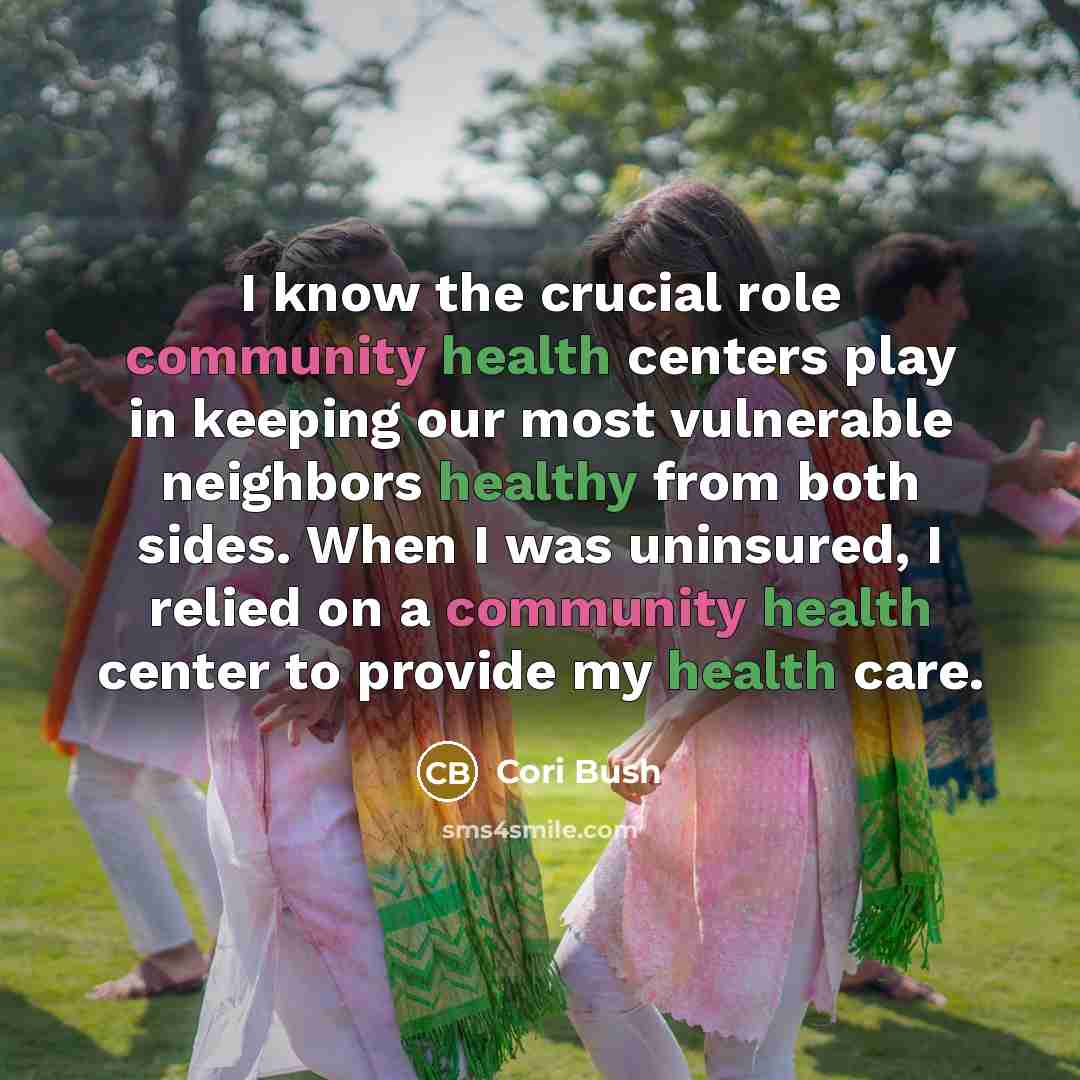 “I know the crucial role community health centers play in…” quote by Cori Bush