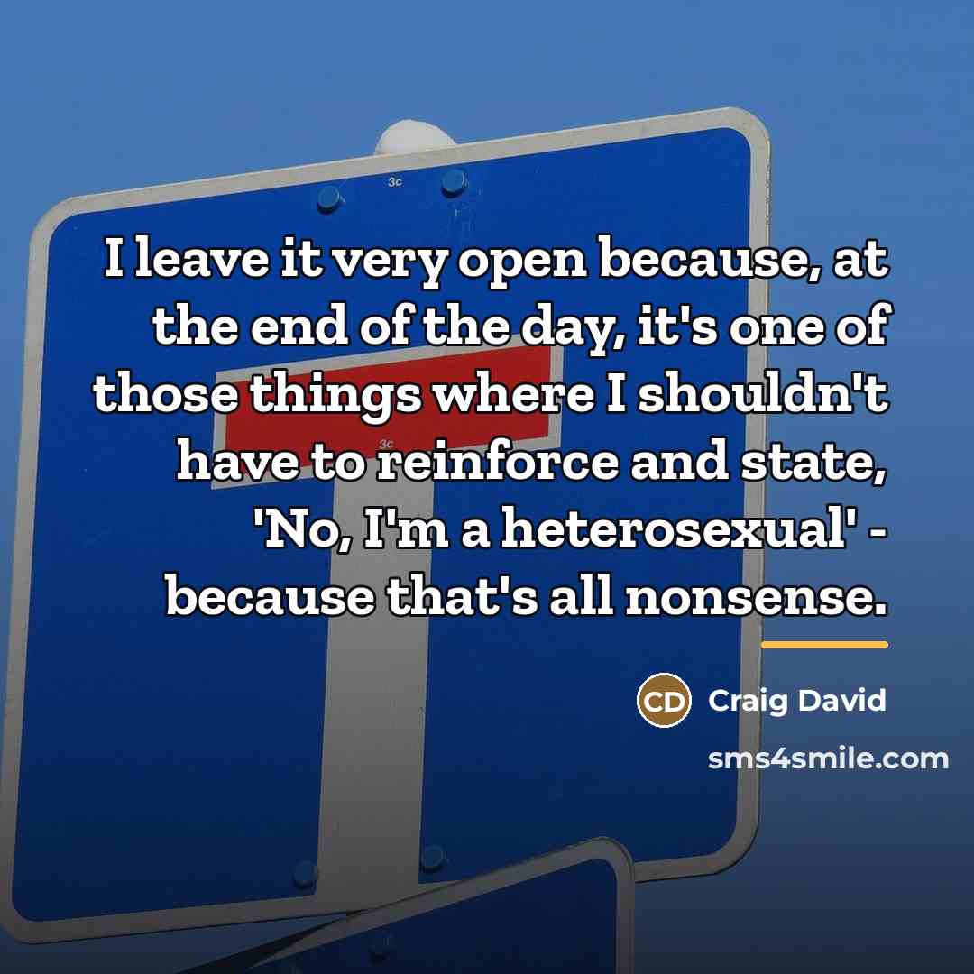 “I leave it very open because, at the end of…” quote by Craig David