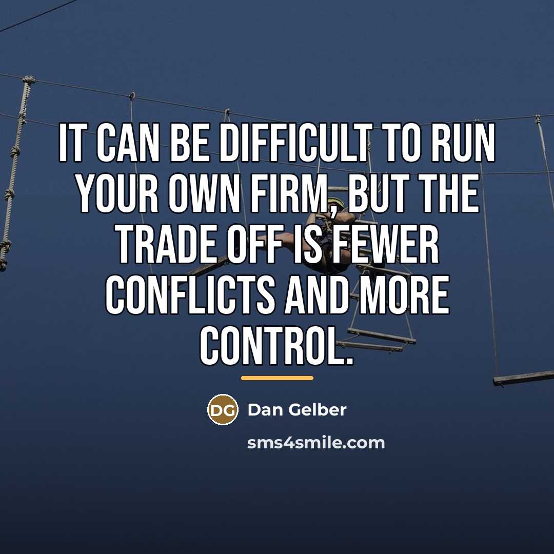 “It can be difficult to run your own firm, but…” quote by Dan Gelber
