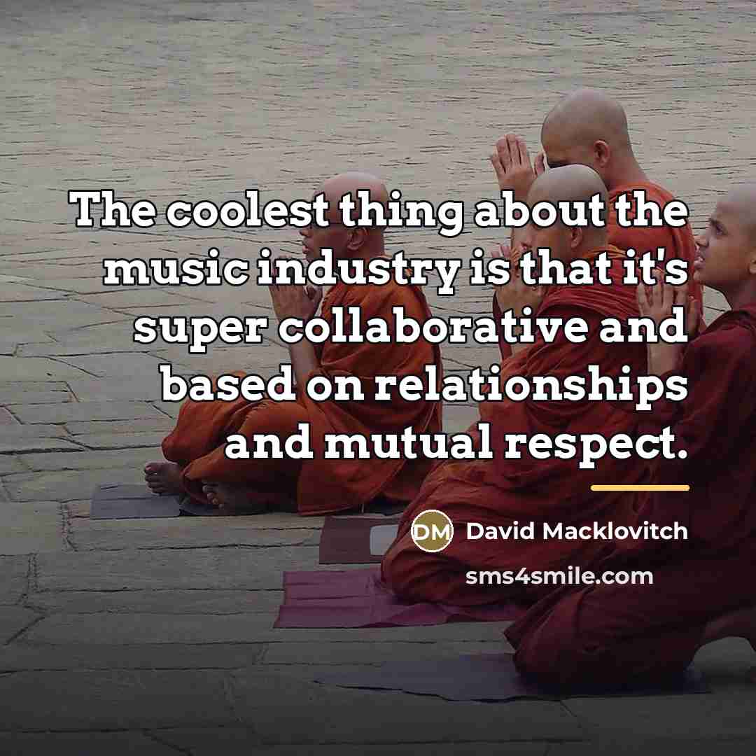 “The coolest thing about the music industry is that it's…” quote by David Macklovitch