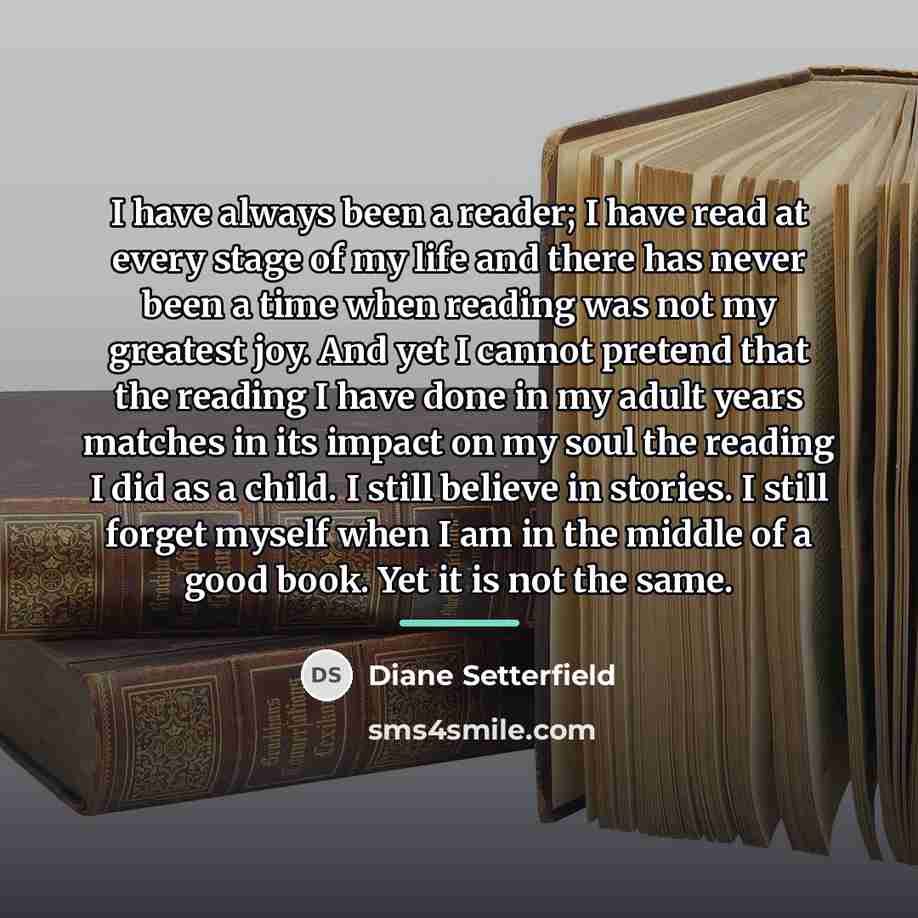 “I have always been a reader; I have read at…” quote by Diane Setterfield