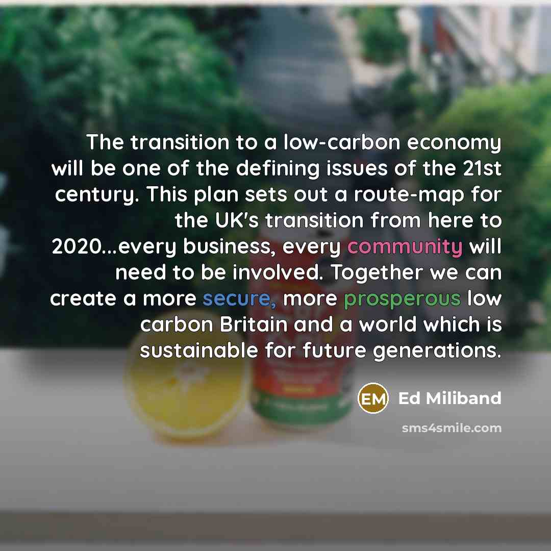 “The transition to a low-carbon economy will be one of…” quote by Ed Miliband