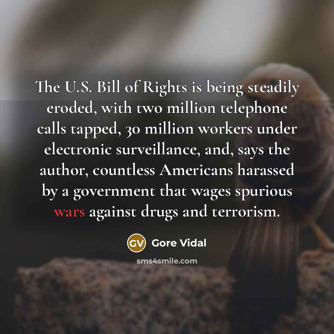 “The U.S. Bill of Rights is being steadily eroded, with…” quote by Gore Vidal
