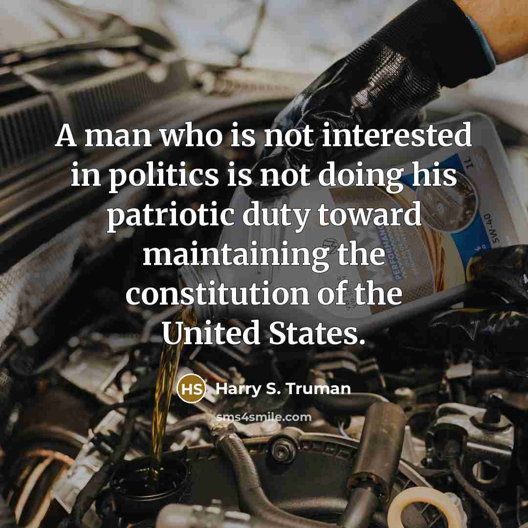 “A man who is not interested in politics is not…” quote by Harry S. Truman