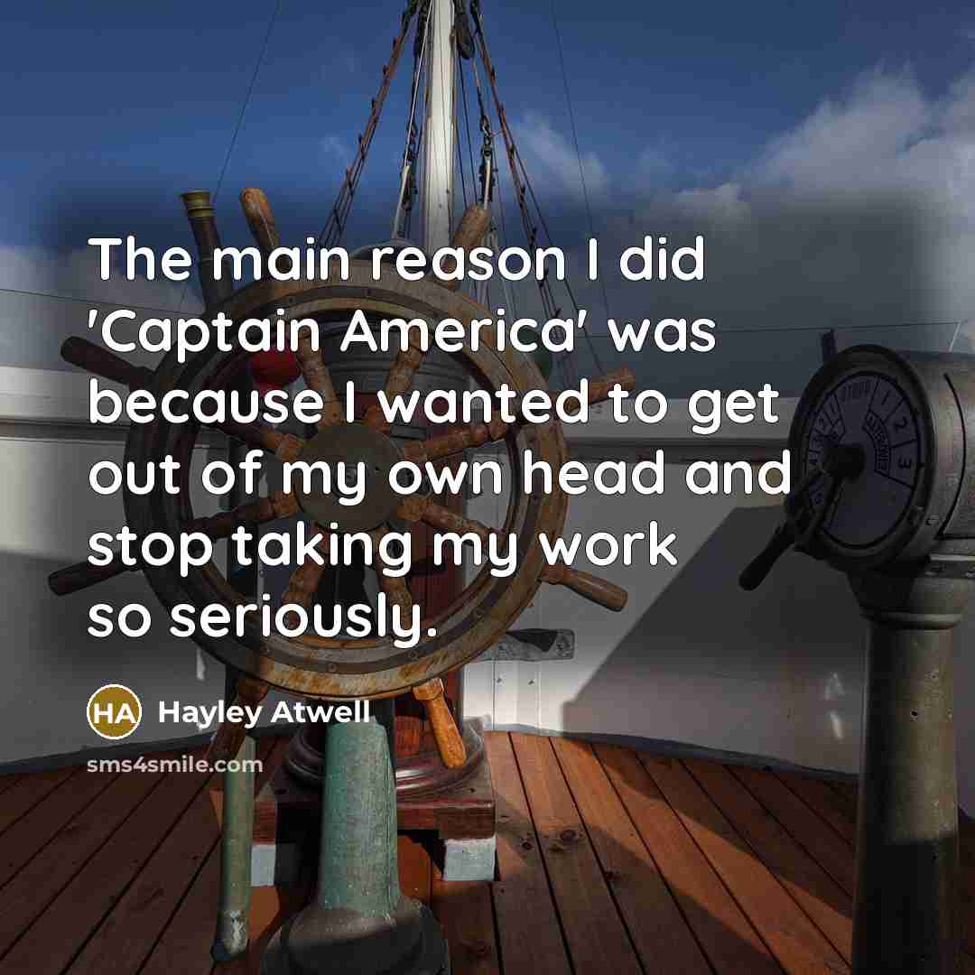 “The main reason I did 'Captain America' was because I…” quote by Hayley Atwell