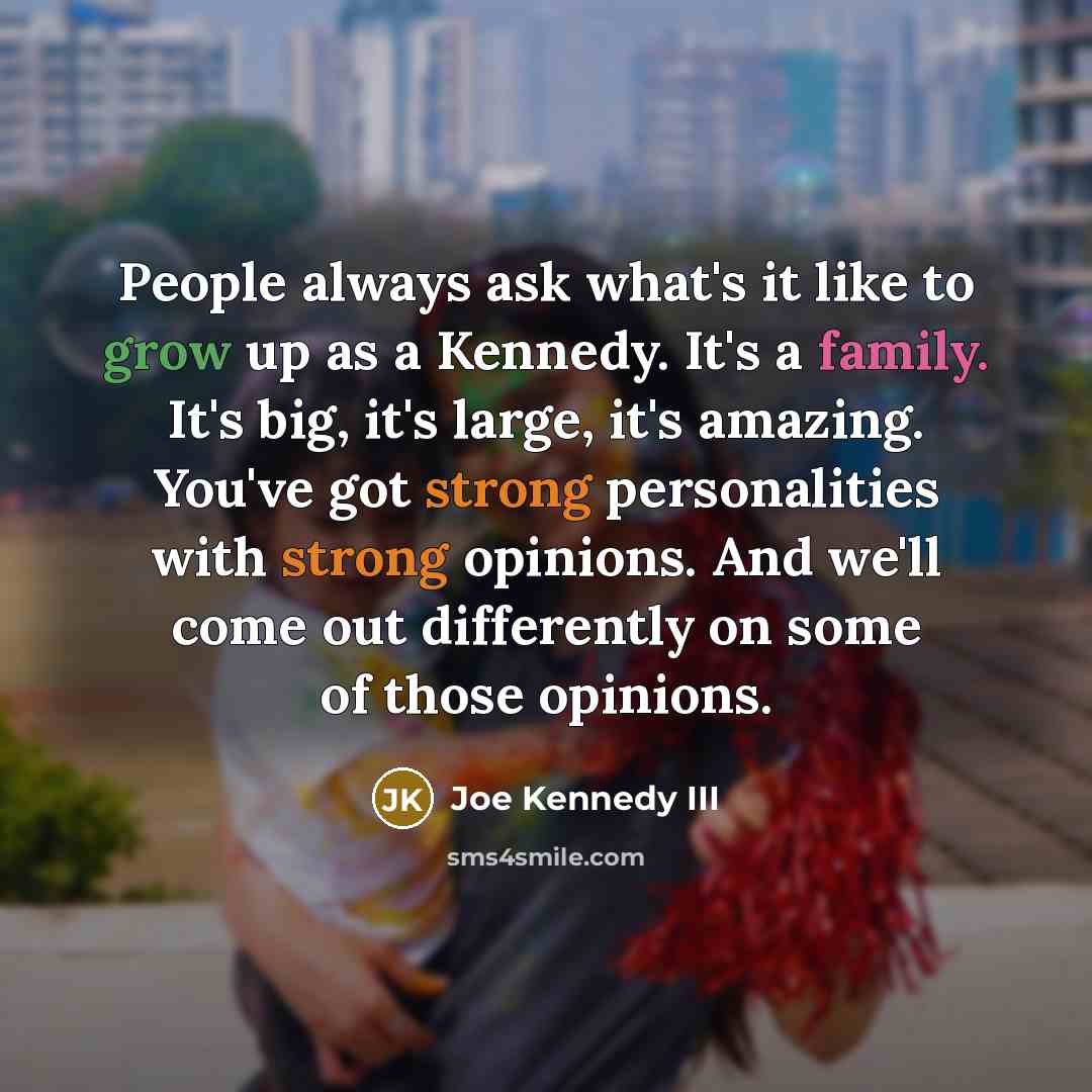“People always ask what's it like to grow up as…” quote by Joe Kennedy III