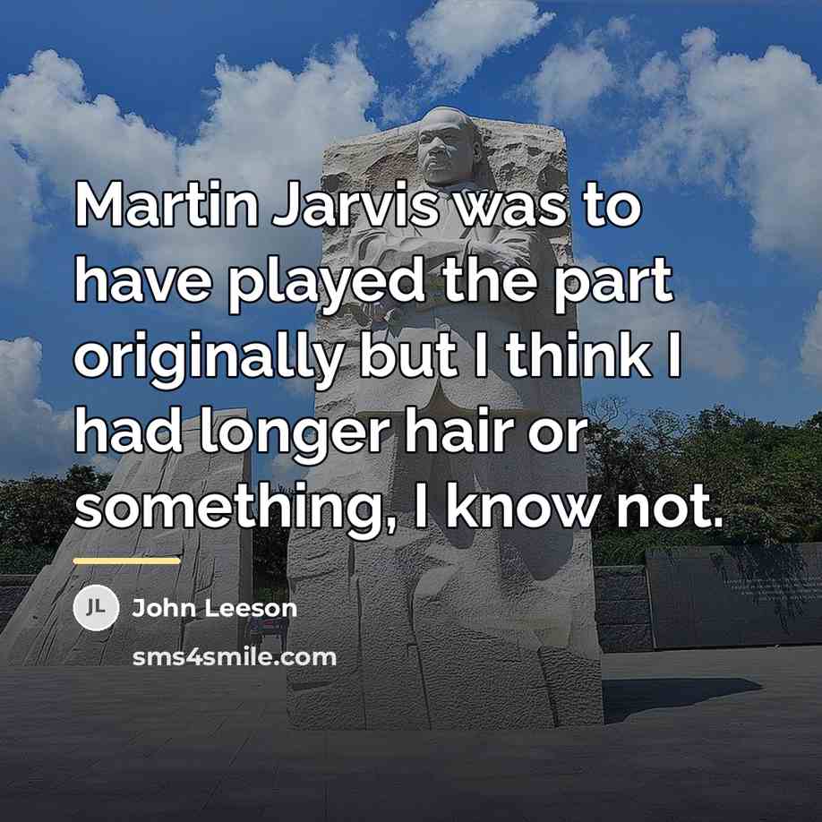 “Martin Jarvis was to have played the part originally but…” quote by John Leeson