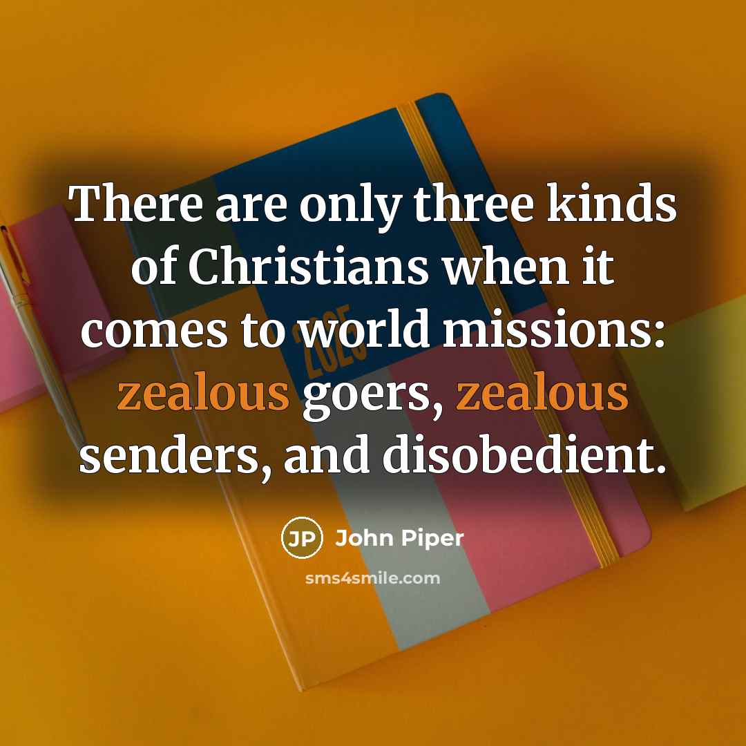 “There are only three kinds of Christians when it comes…” quote by John Piper