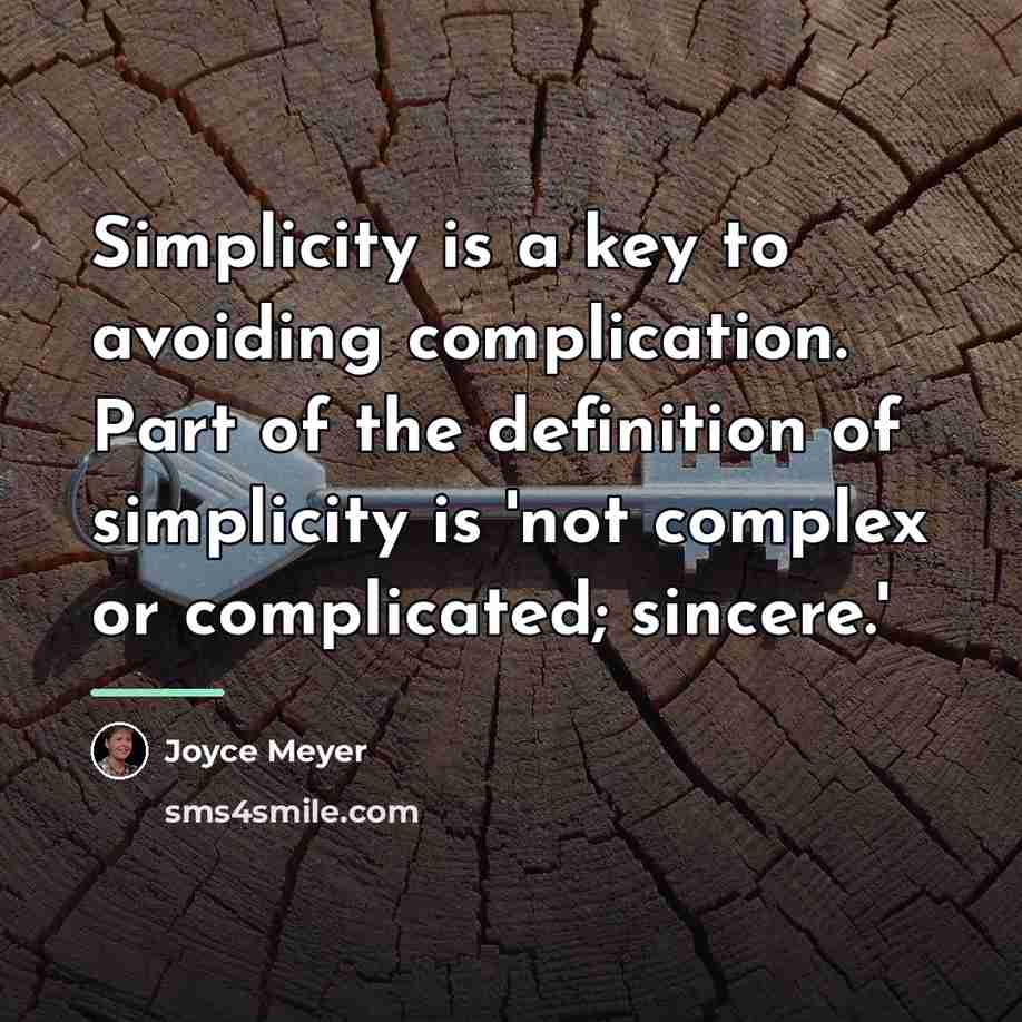 “Simplicity is a key to avoiding complication. Part of the…” quote by Joyce Meyer