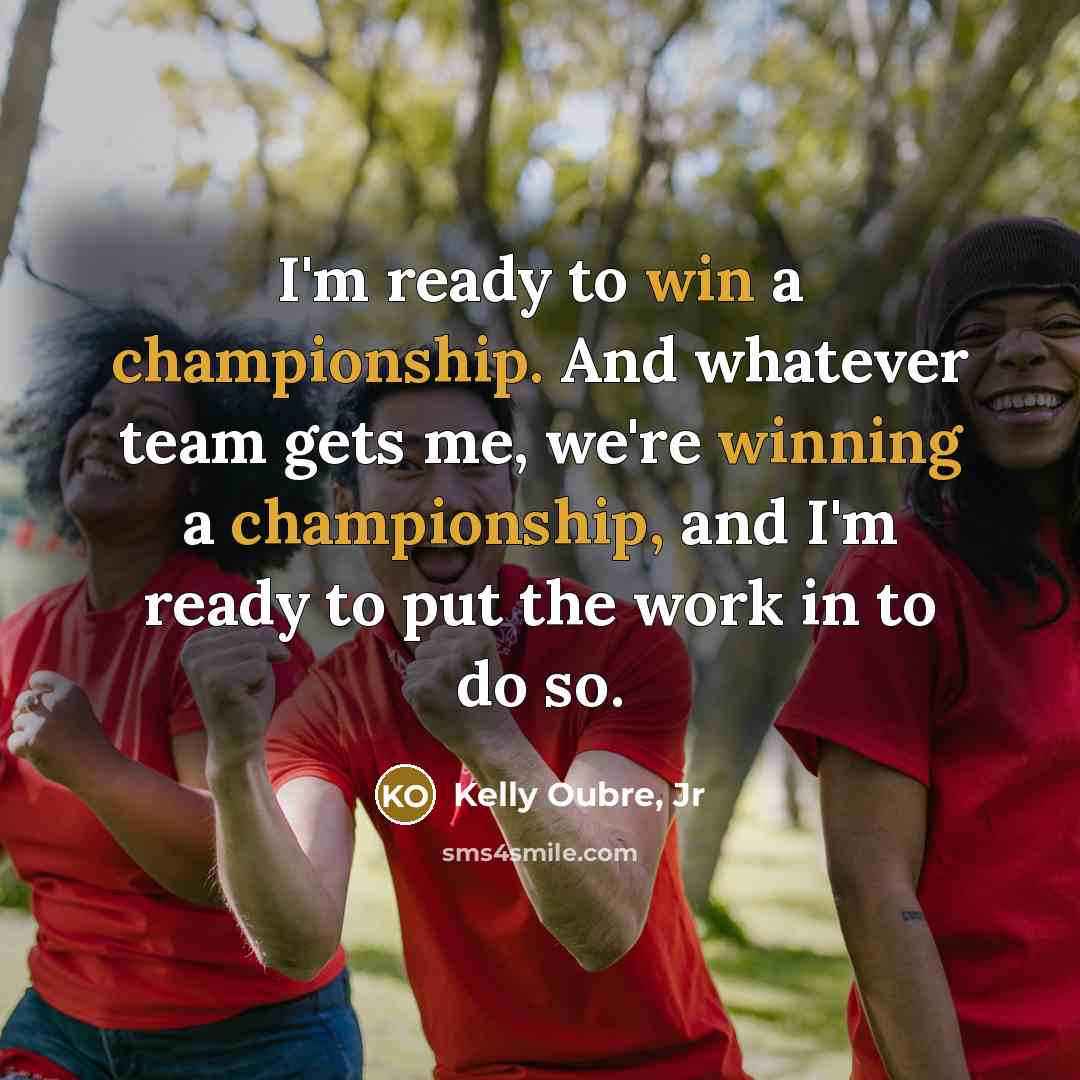 “I'm ready to win a championship. And whatever team gets…” quote by Kelly Oubre, Jr