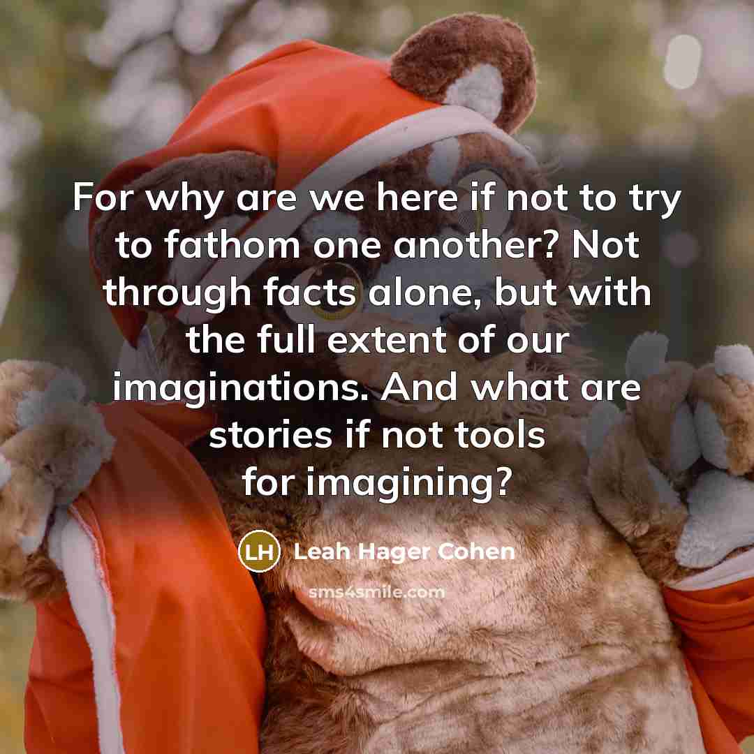 “For why are we here if not to try to…” quote by Leah Hager Cohen