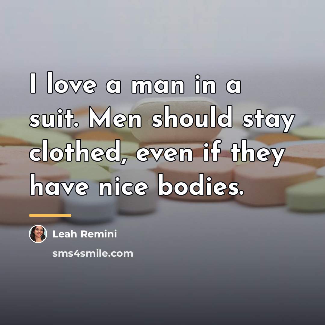 “I love a man in a suit. Men should stay…” quote by Leah Remini