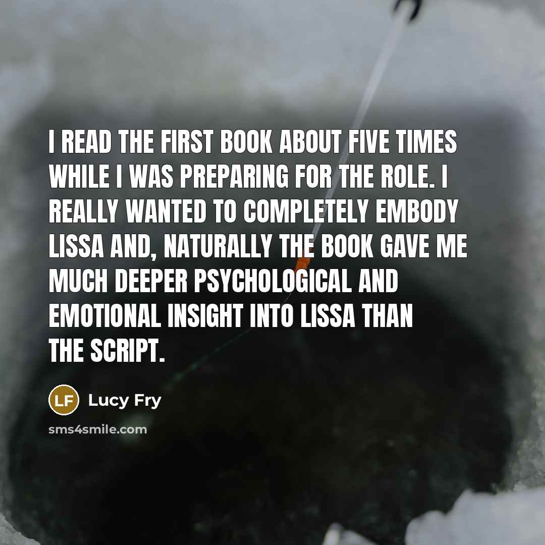“I read the first book about five times while I…” quote by Lucy Fry