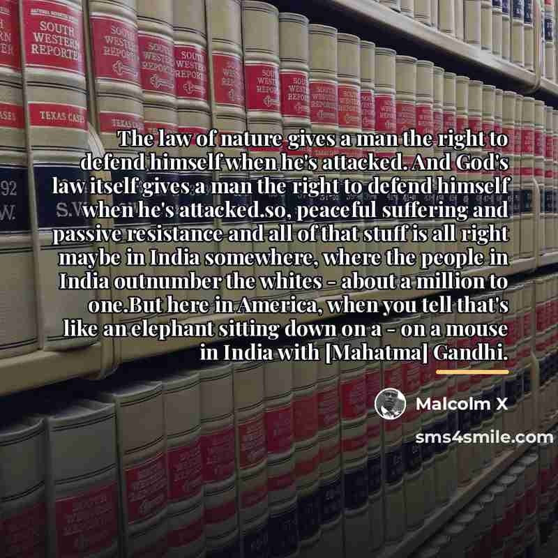 “The law of nature gives a man the right to…” quote by Malcolm X