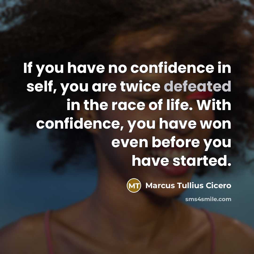 “If you have no confidence in self, you are twice…” quote by Marcus Tullius Cicero