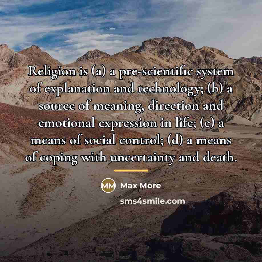 “Religion is (a) a pre-scientific system of explanation and technology;…” quote by Max More