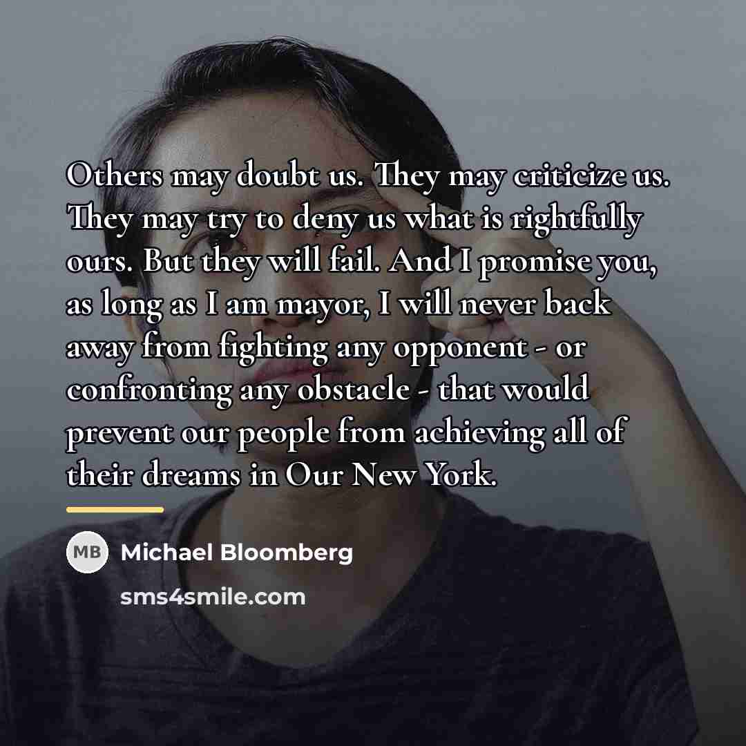 “Others may doubt us. They may criticize us. They may…” quote by Michael Bloomberg