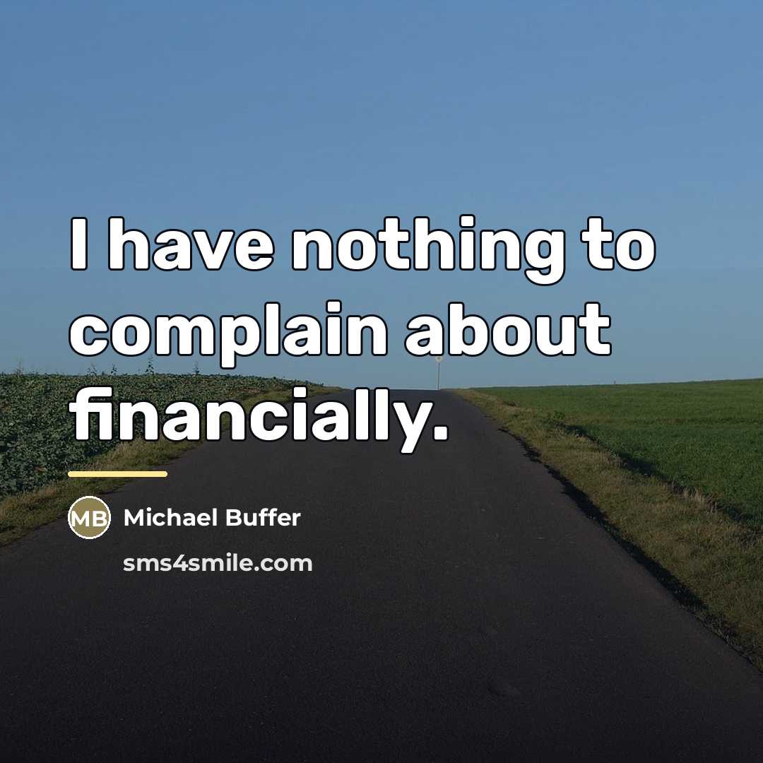 “I have nothing to complain about financially.…” quote by Michael Buffer