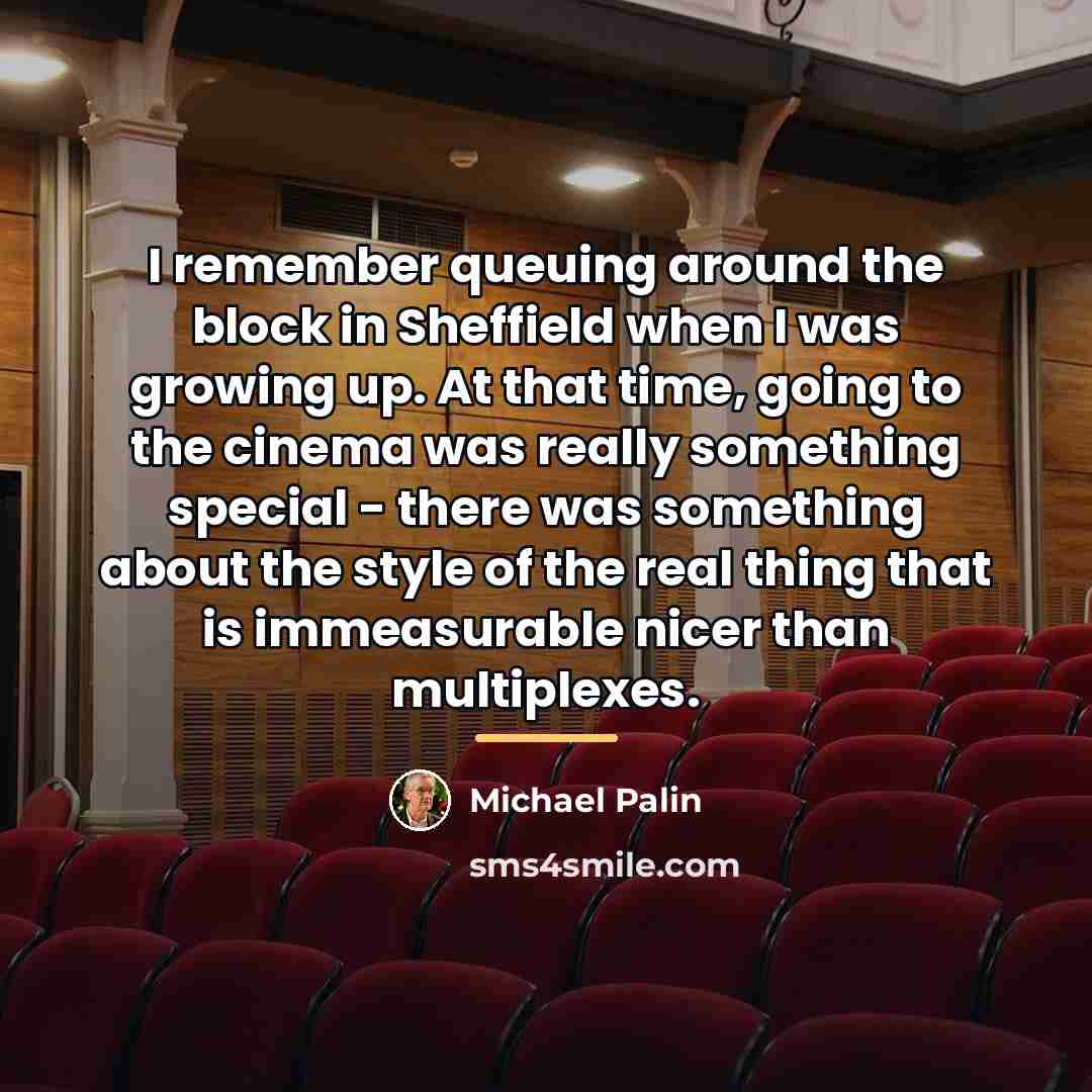 “I remember queuing around the block in Sheffield when I…” quote by Michael Palin