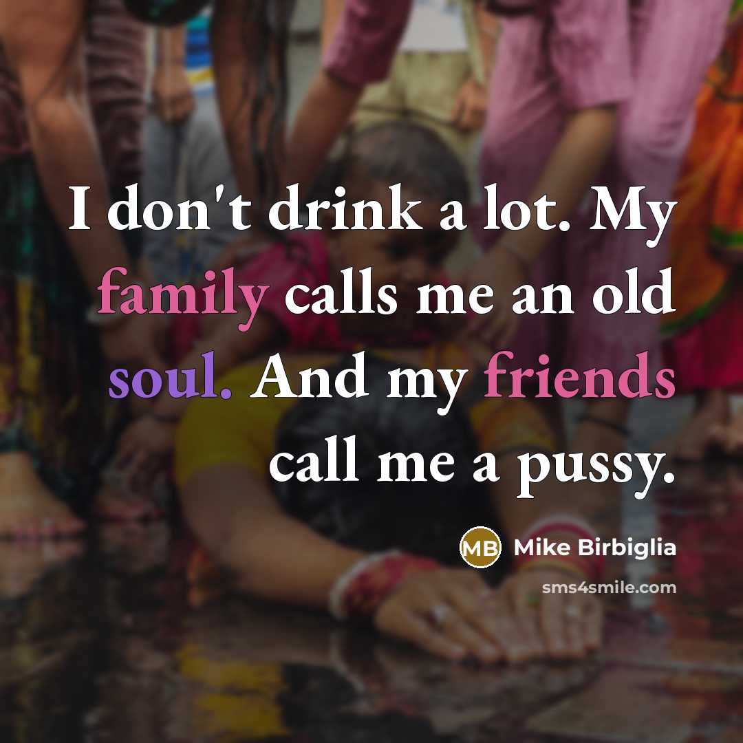 “I don't drink a lot. My family calls me an…” quote by Mike Birbiglia