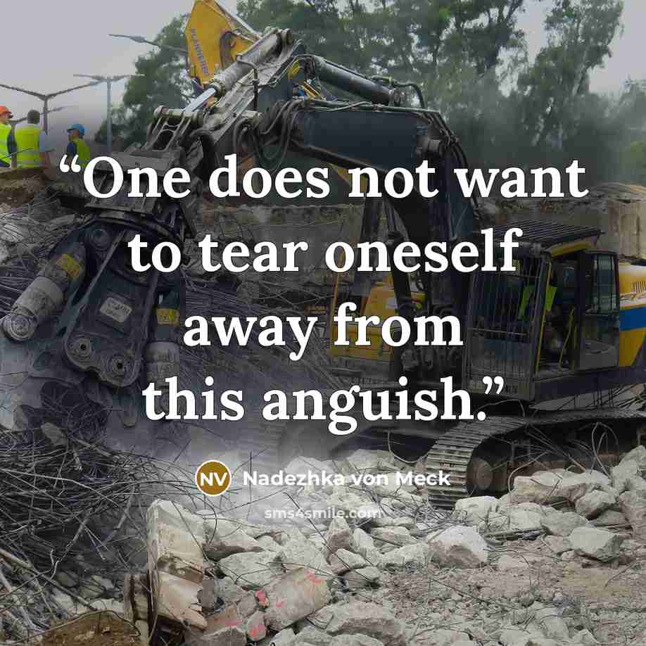 “One does not want to tear oneself away from this anguish.” quote by Nadezhka von Meck