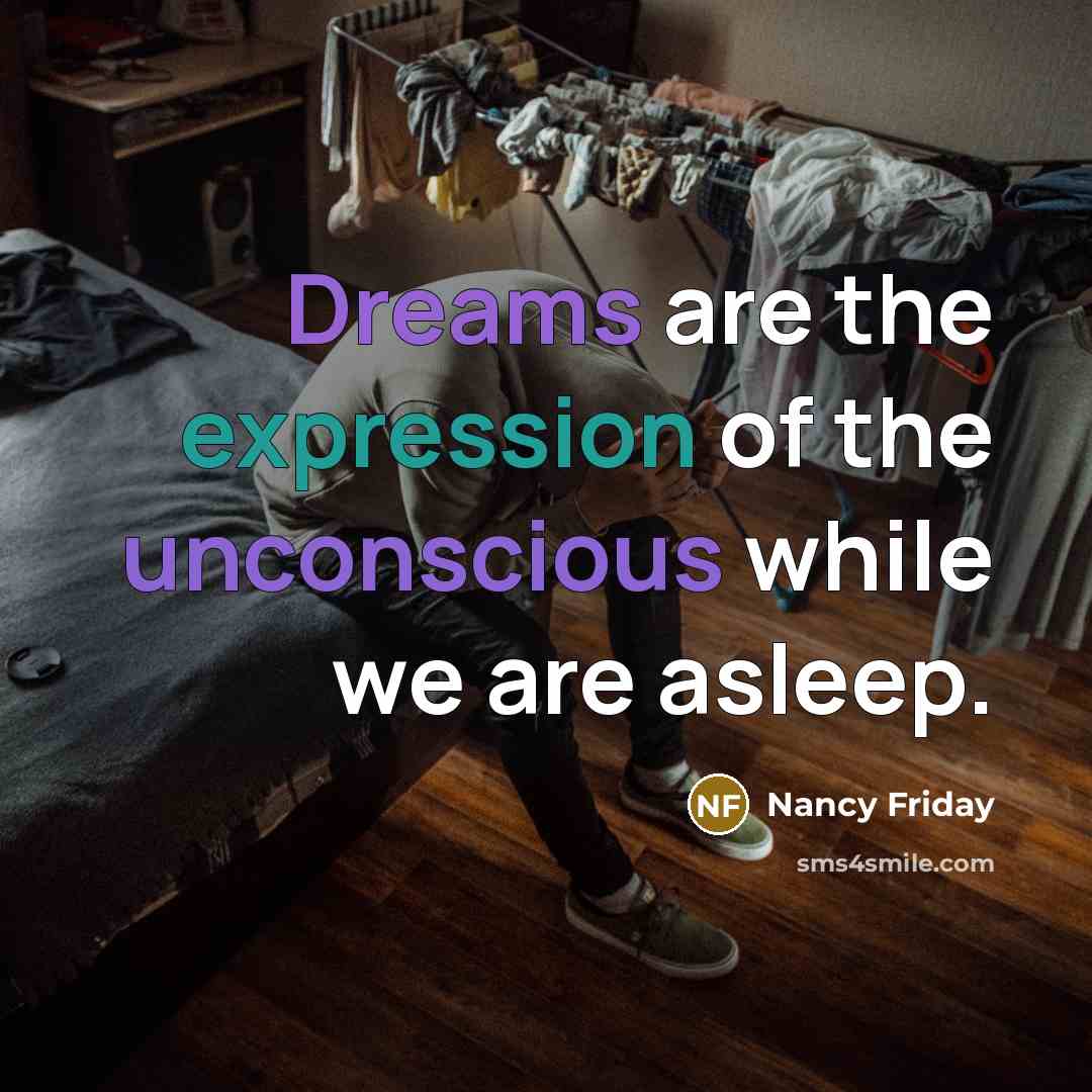 “Dreams are the expression of the unconscious while we are…” quote by Nancy Friday