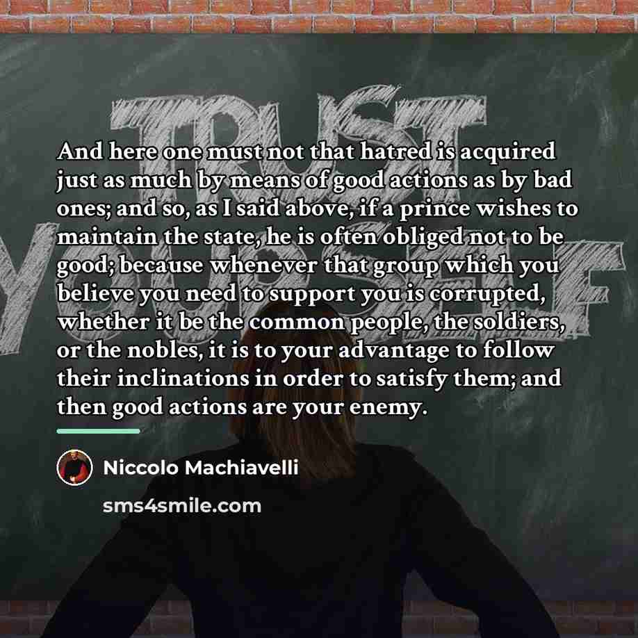 “And here one must not that hatred is acquired just…” quote by Niccolo Machiavelli