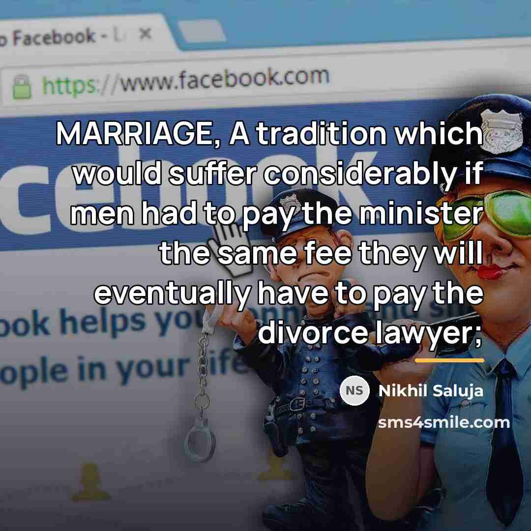 “MARRIAGE, A tradition which would suffer considerably if men had…” quote by Nikhil Saluja