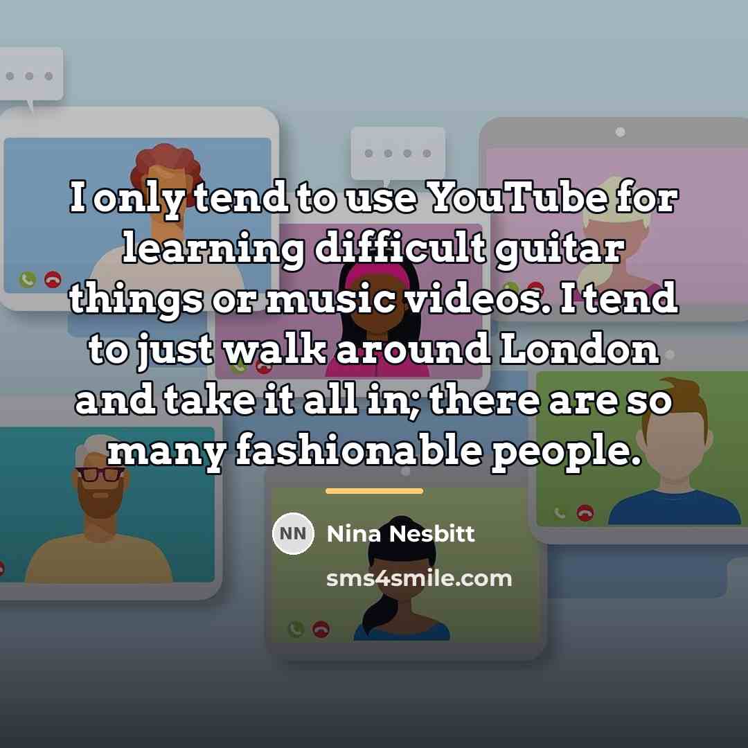 “I only tend to use YouTube for learning difficult guitar…” quote by Nina Nesbitt