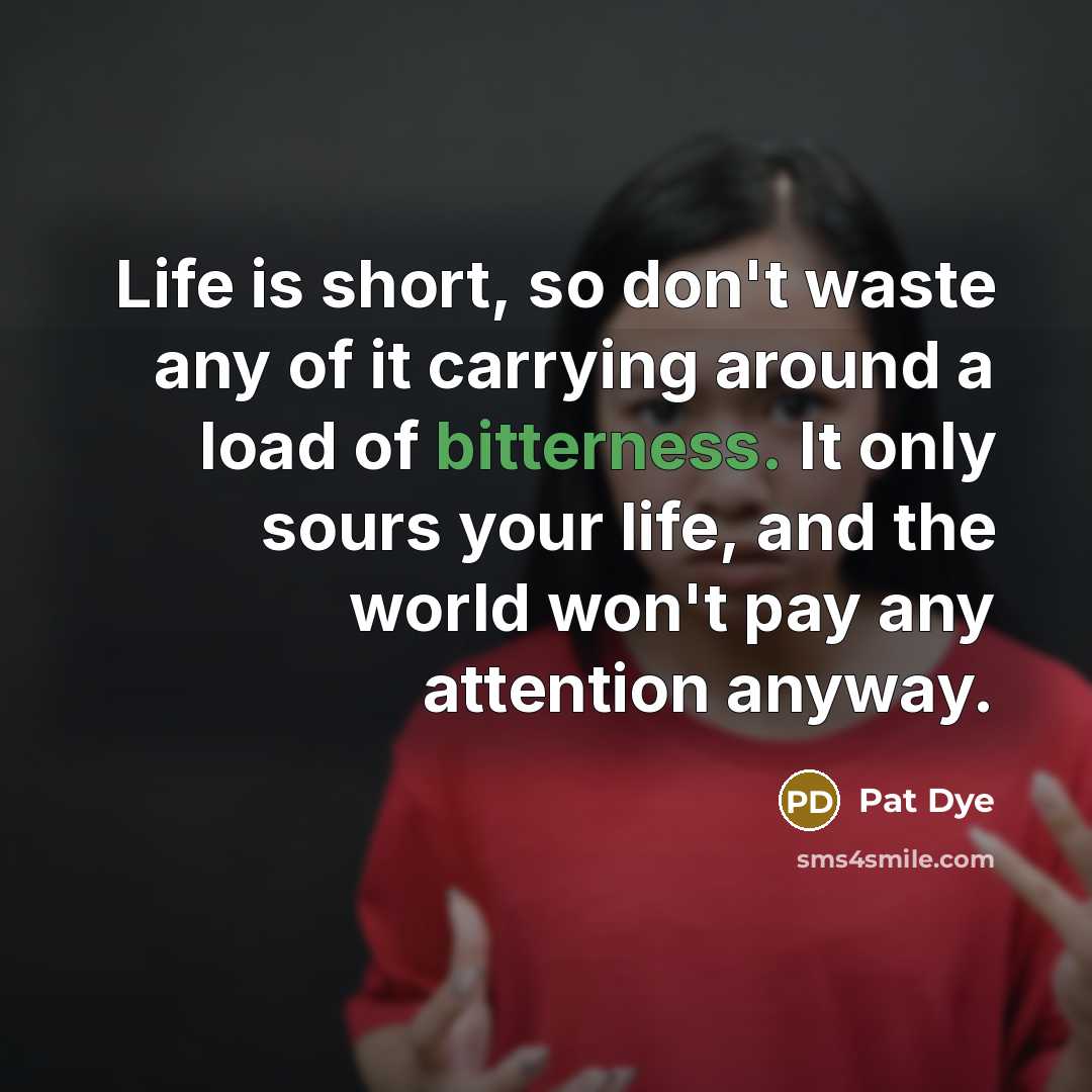 “Life is short, so don't waste any of it carrying…” quote by Pat Dye