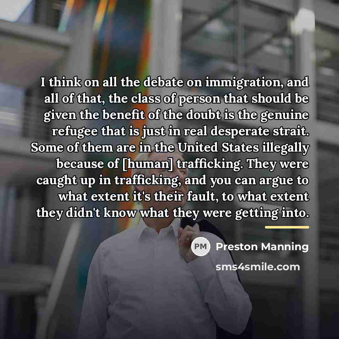 “I think on all the debate on immigration, and all…” quote by Preston Manning