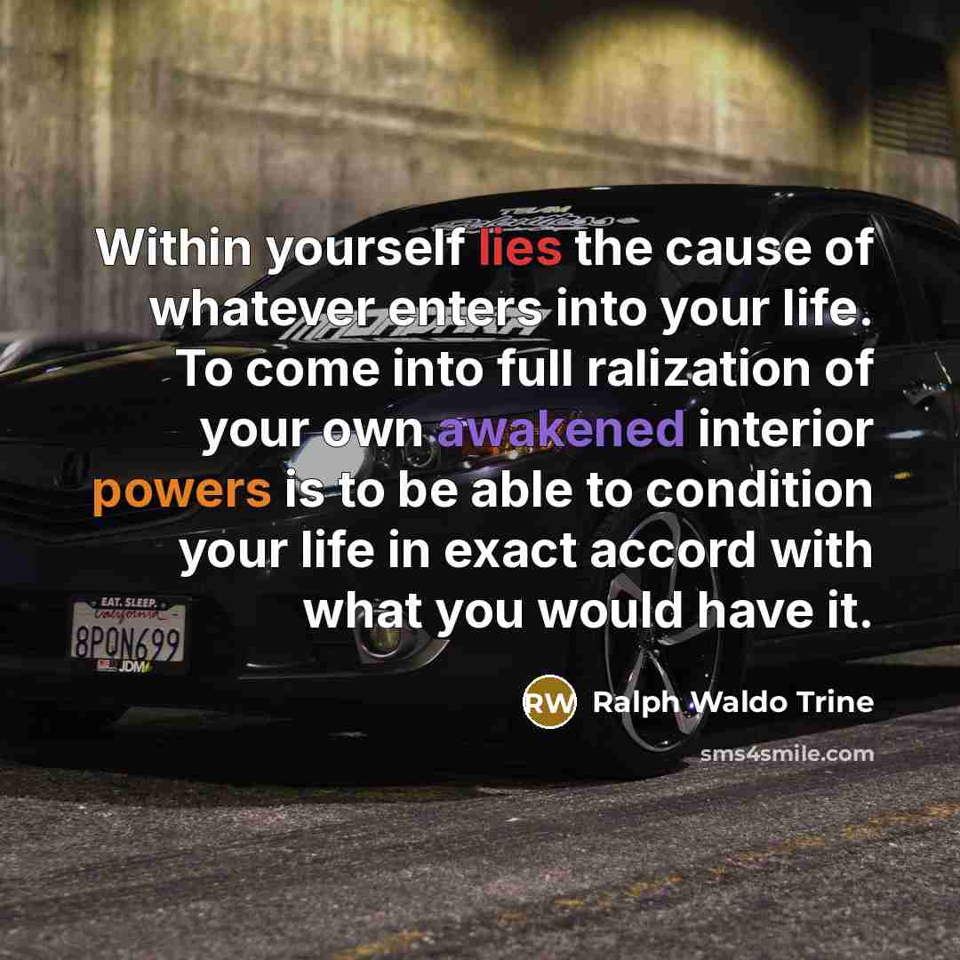 “Within yourself lies the cause of whatever enters into your…” quote by Ralph Waldo Trine