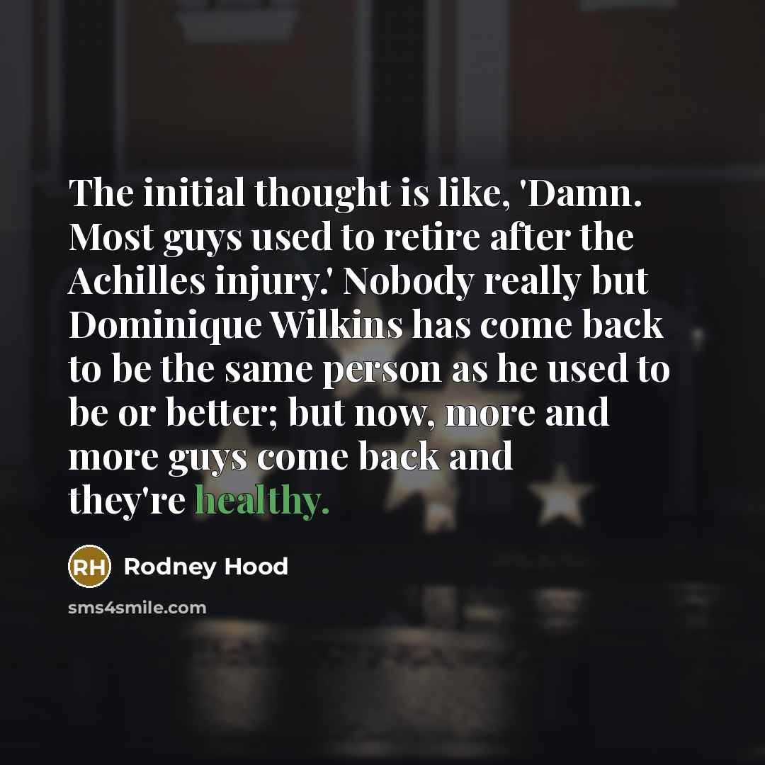 “The initial thought is like, 'Damn. Most guys used to…” quote by Rodney Hood