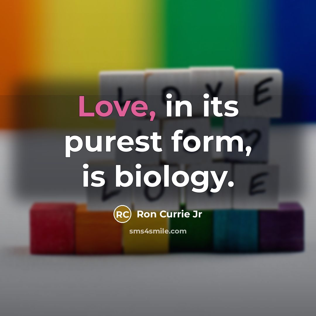 “Love, in its purest form, is biology.…” quote by Ron Currie Jr