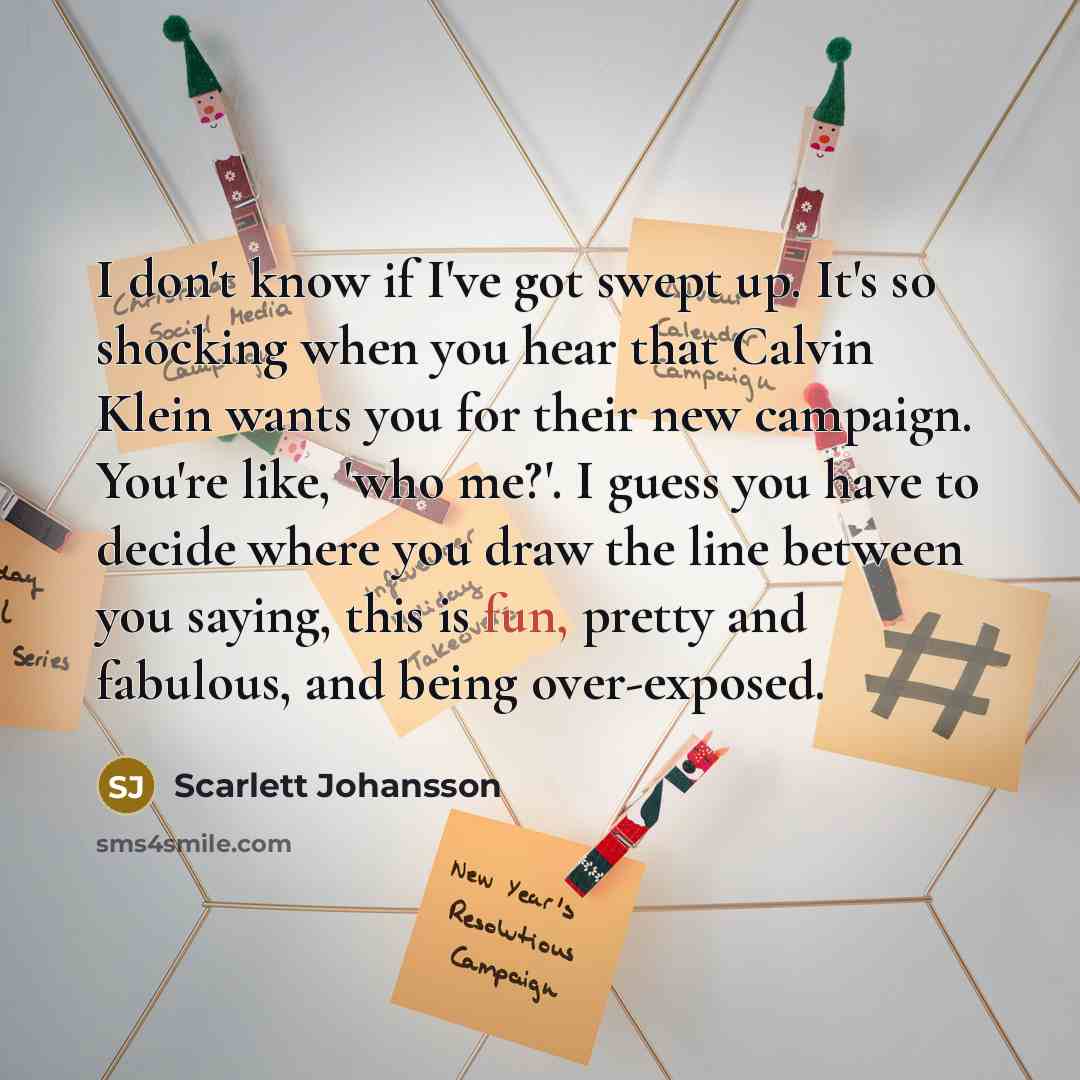 “I don't know if I've got swept up. It's so…” quote by Scarlett Johansson