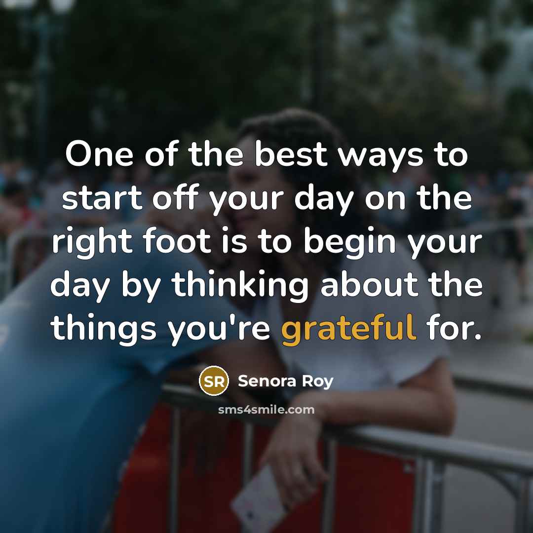 “One of the best ways to start off your day…” quote by Senora Roy