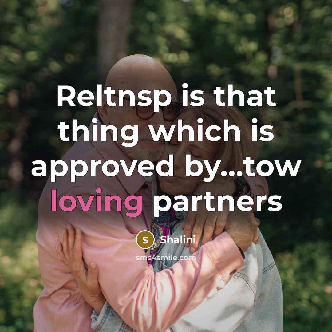 “Reltnsp is that thing which is approved by....tow loving partners…” quote by Shalini