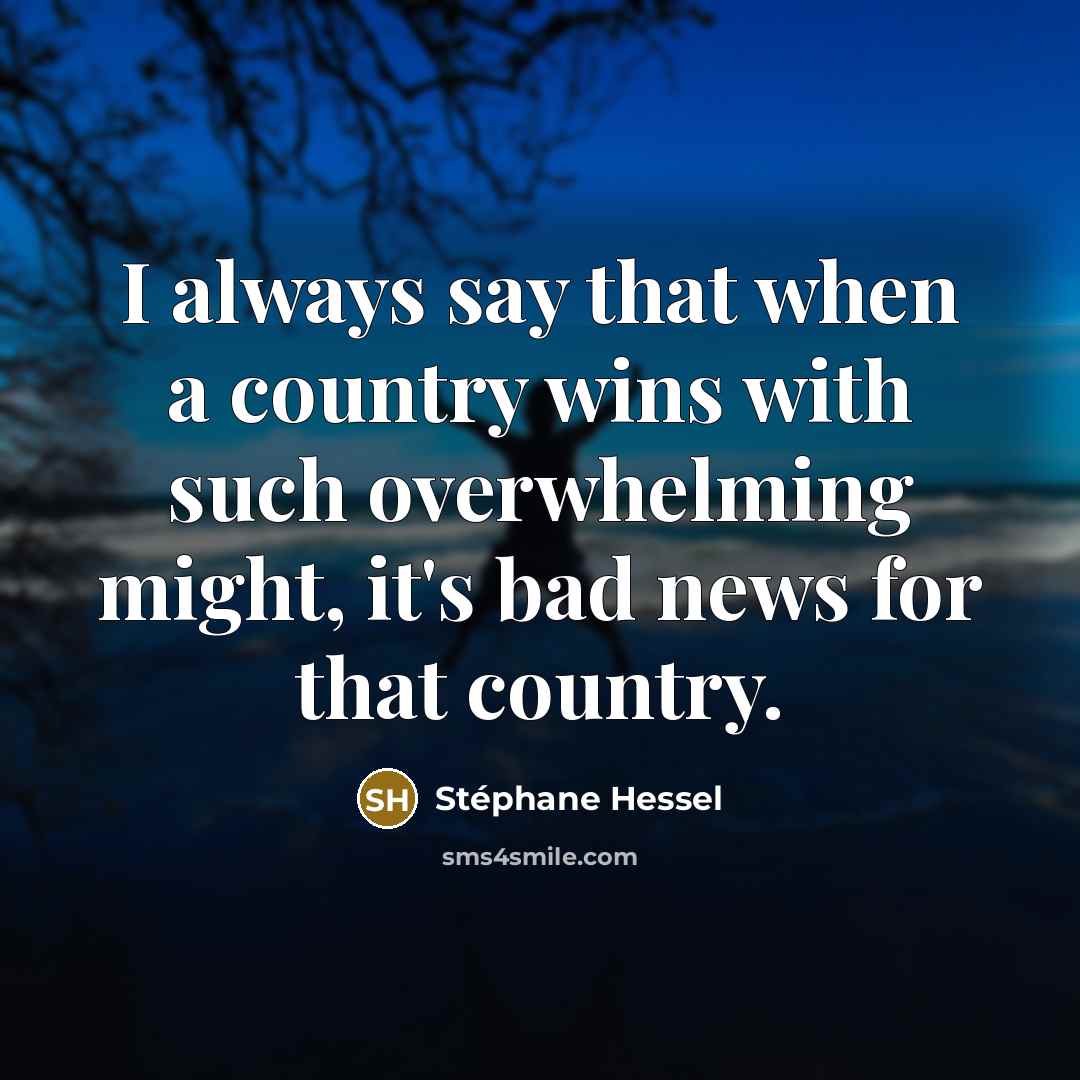 “I always say that when a country wins with such…” quote by Stephane Hessel
