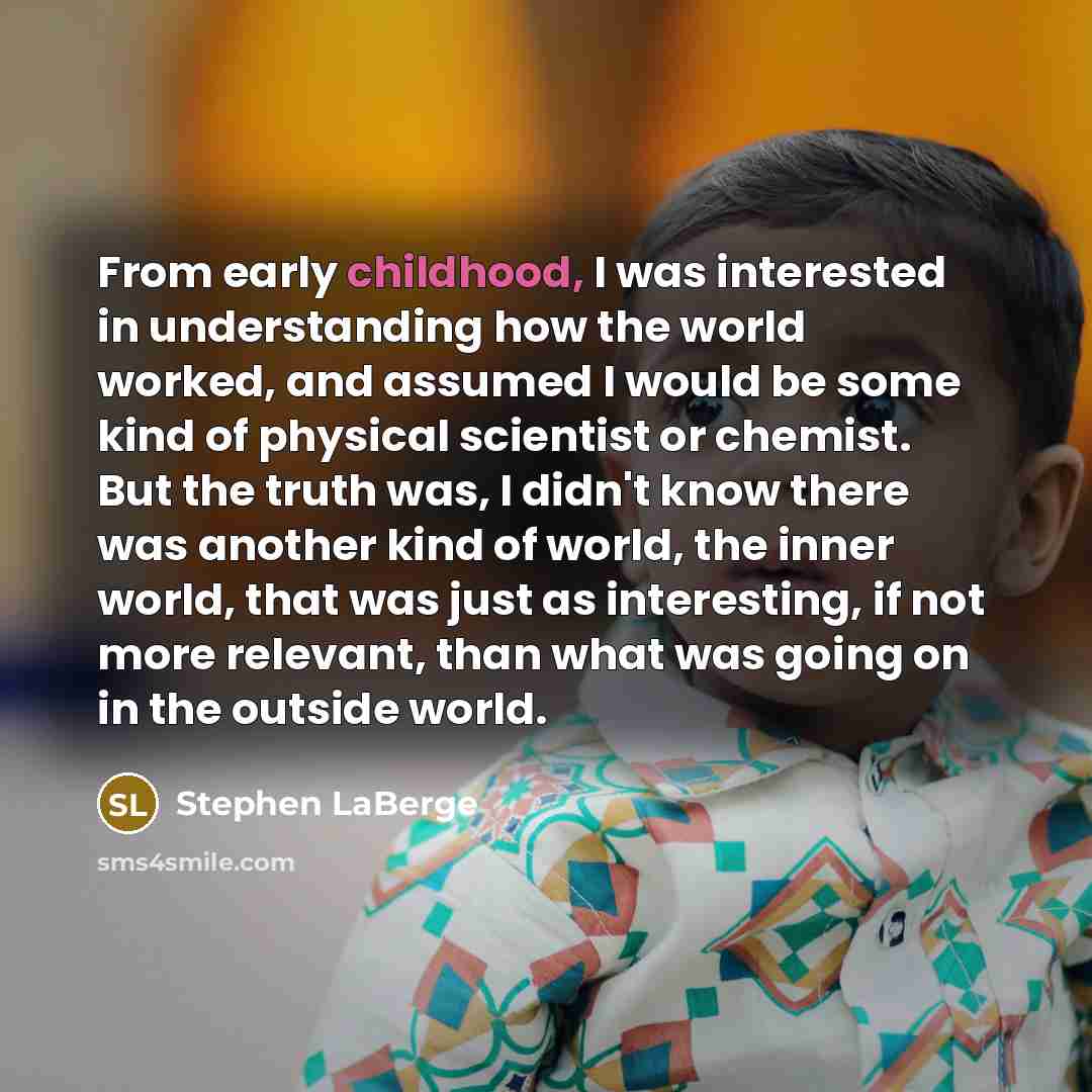 “From early childhood, I was interested in understanding how the…” quote by Stephen LaBerge