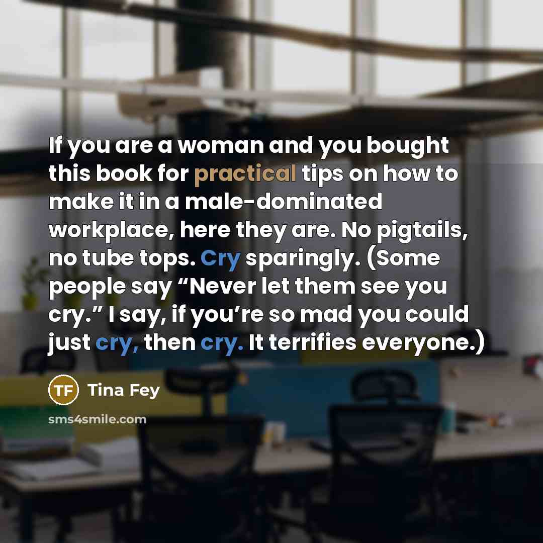 “If you are a woman and you bought this book…” quote by Tina Fey