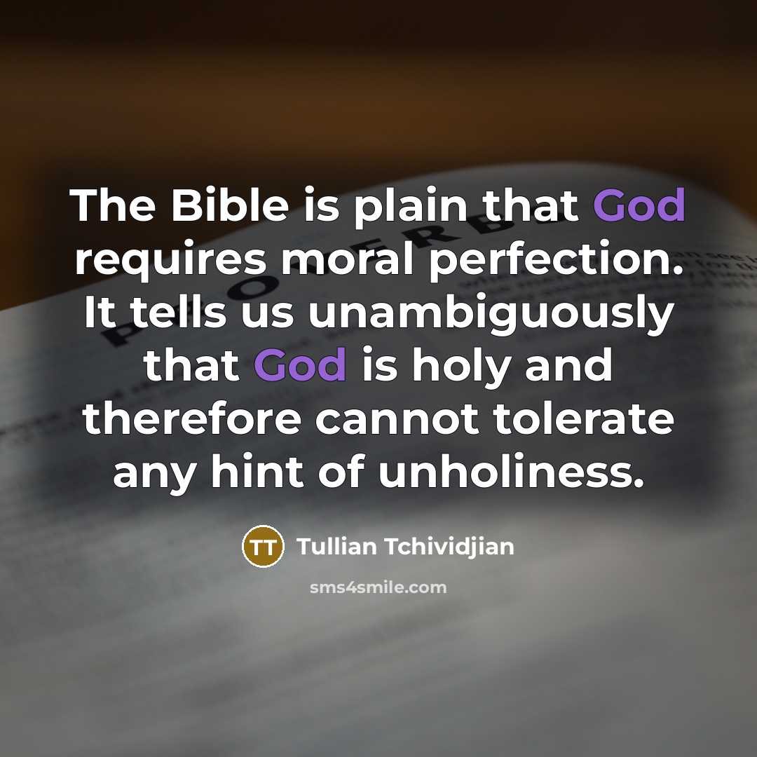 “The Bible is plain that God requires moral perfection. It…” quote by Tullian Tchividjian