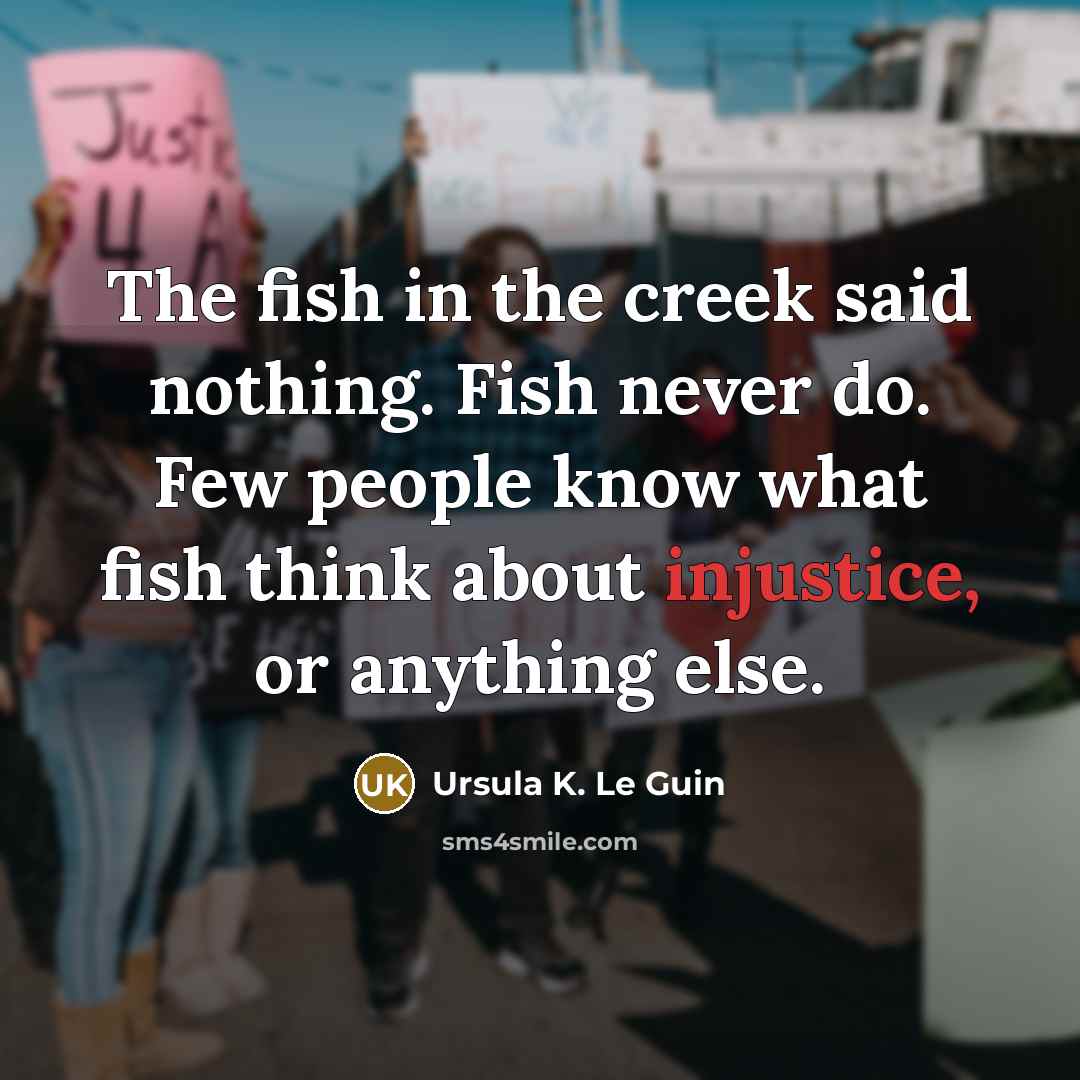 “The fish in the creek said nothing. Fish never do.…” quote by Ursula K. Le Guin