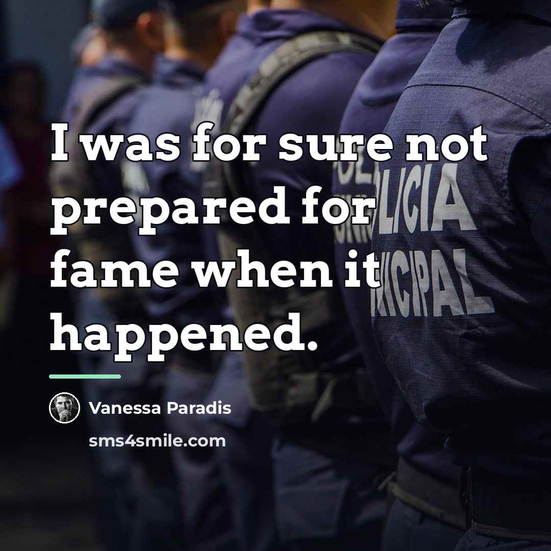 “I was for sure not prepared for fame when it…” quote by Vanessa Paradis